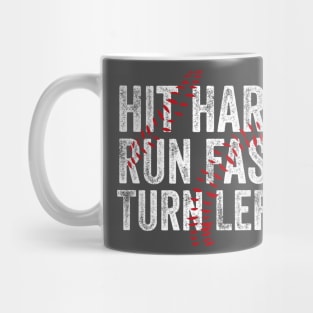 Hit Hard Run Fast Turn Left Mug